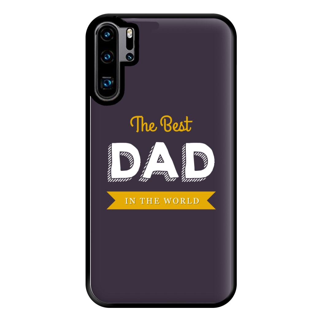 Best Dad In The World Phone Case for Huawei P30 Pro