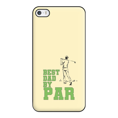 Best Dad By Par - Fathers Day Phone Case for iPhone 5 / 5s / SE 2016