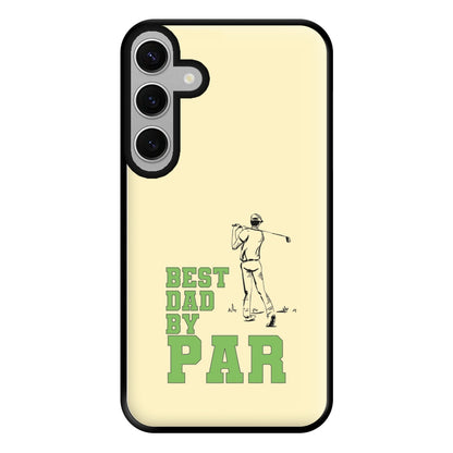 Best Dad By Par - Fathers Day Phone Case for Galaxy S24FE