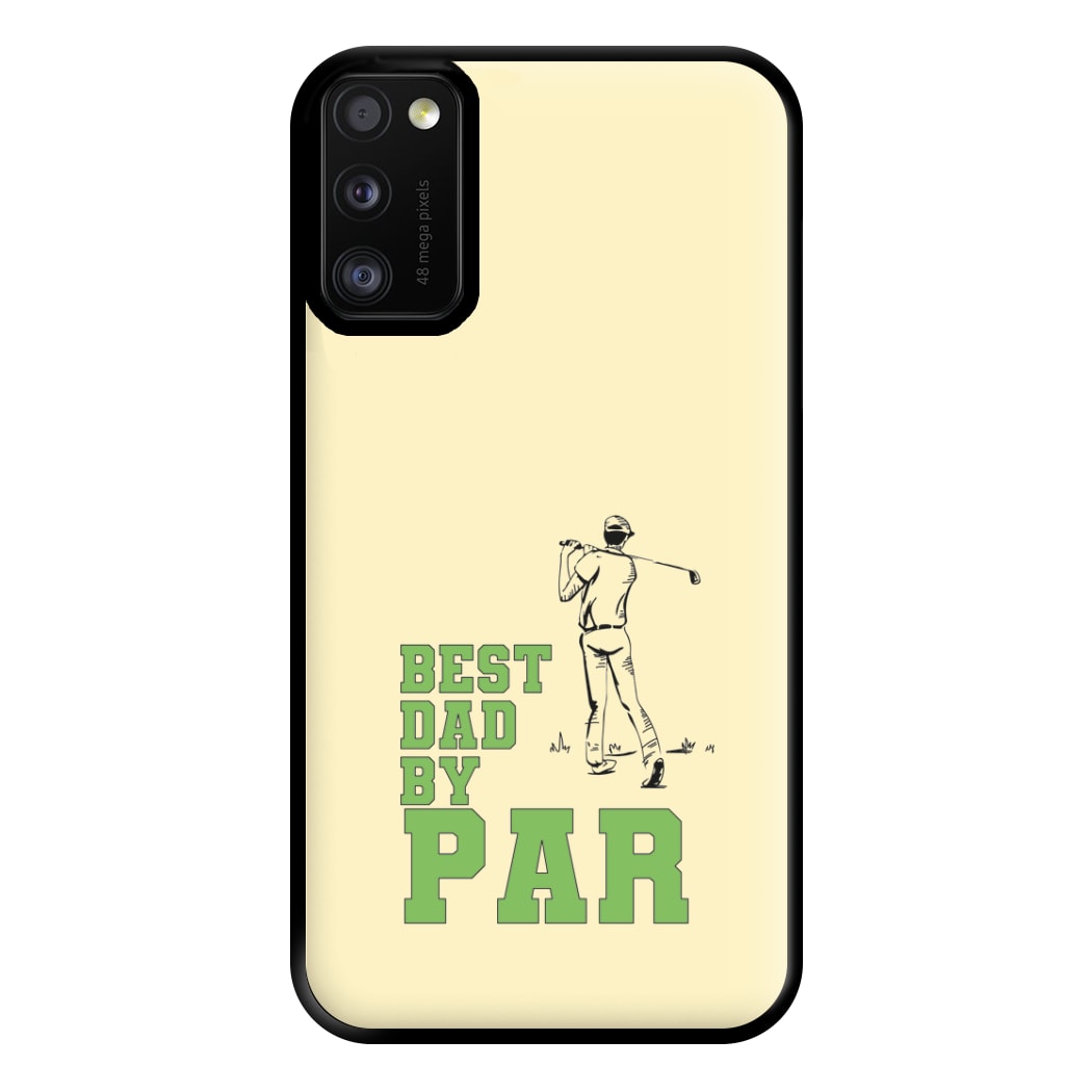 Best Dad By Par - Fathers Day Phone Case for Galaxy A41