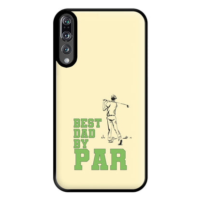 Best Dad By Par - Fathers Day Phone Case for Huawei P20 Pro