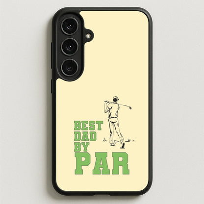 Best Dad By Par - Fathers Day Phone Case for Galaxy S25FE