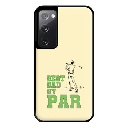 Best Dad By Par - Fathers Day Phone Case for Galaxy S20FE