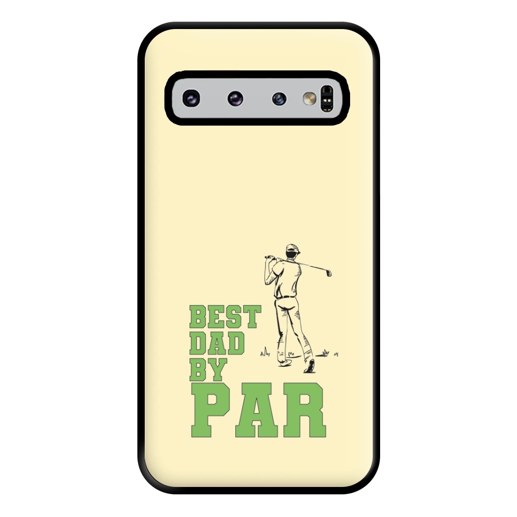 Best Dad By Par - Fathers Day Phone Case for Galaxy S10 Plus