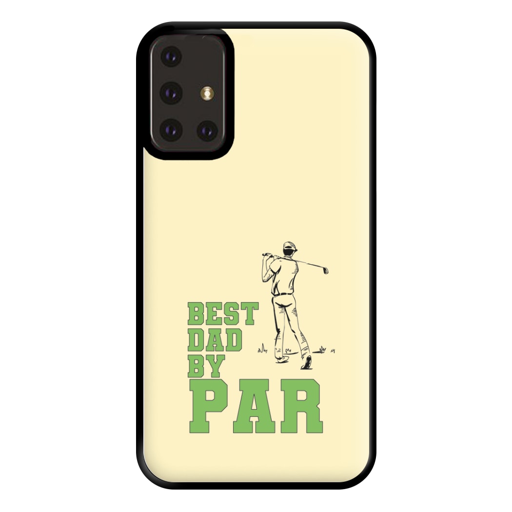 Best Dad By Par - Fathers Day Phone Case for Galaxy A71