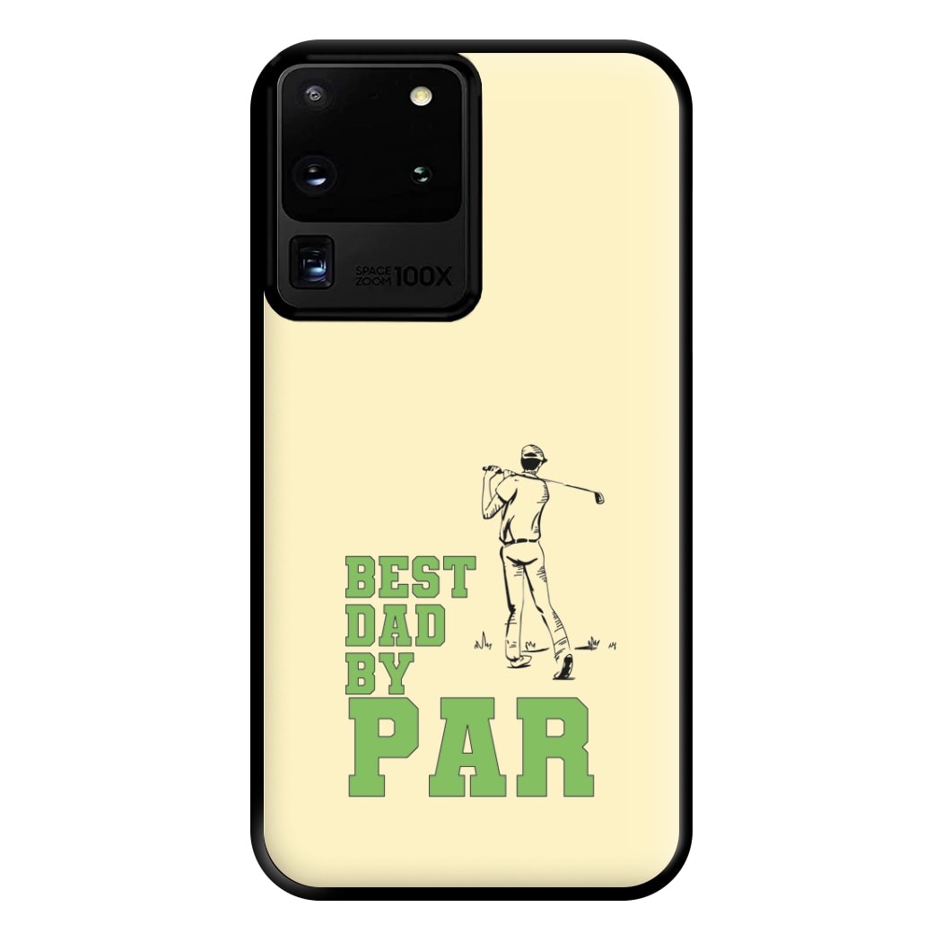 Best Dad By Par - Fathers Day Phone Case for Galaxy S20 Ultra