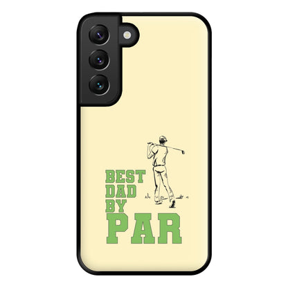 Best Dad By Par - Fathers Day Phone Case for Galaxy S22 Plus