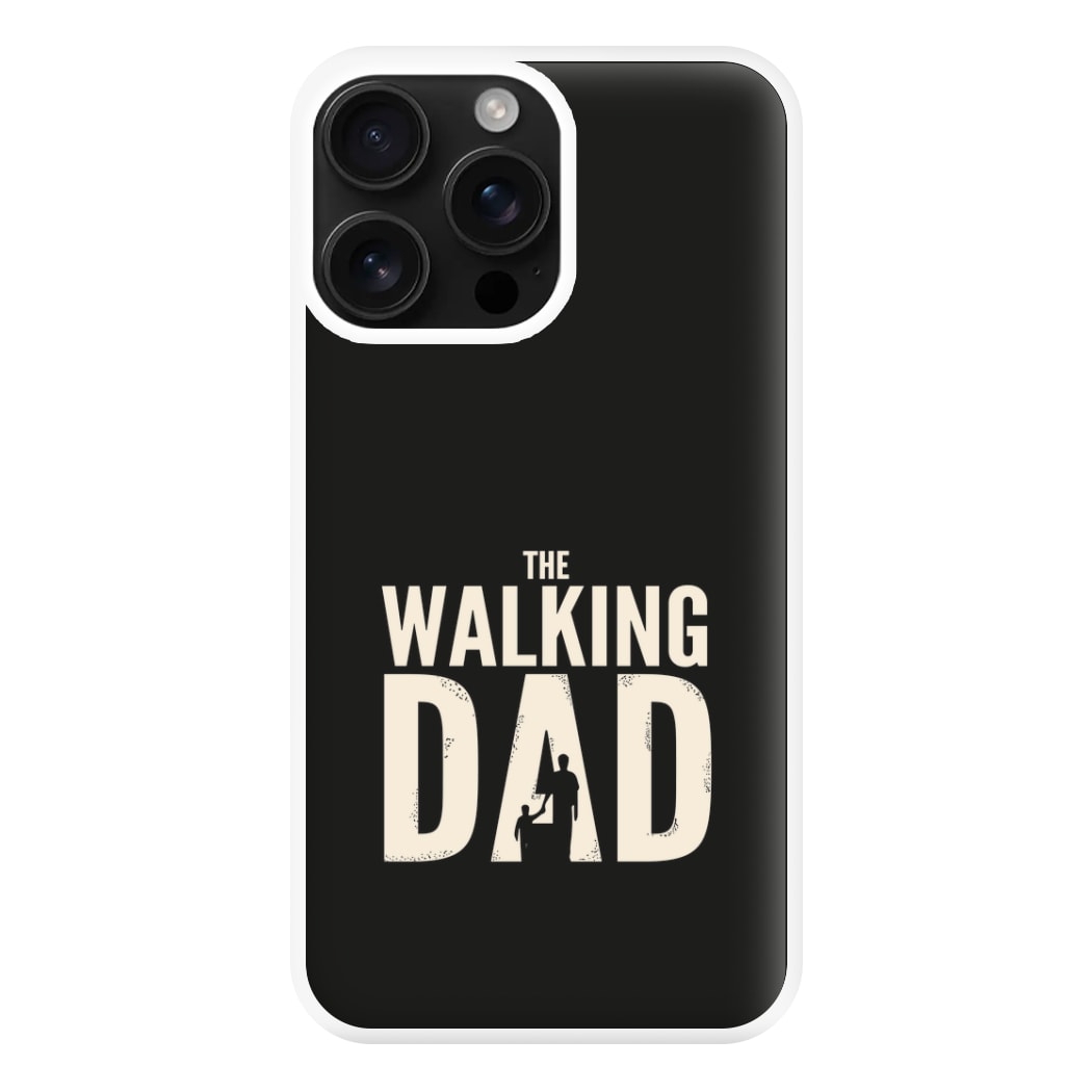 The Walking Dad - Fathers Day Phone Case