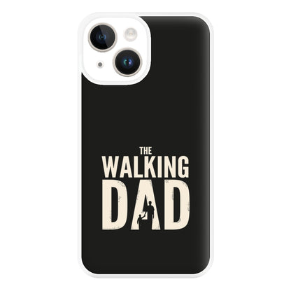 The Walking Dad - Fathers Day Phone Case for iPhone 14