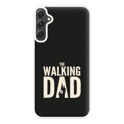 The Walking Dad - Fathers Day Phone Case for Galaxy A34