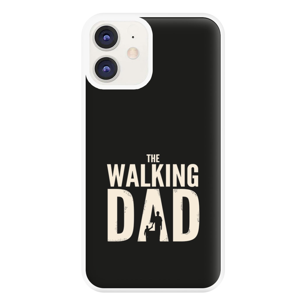 The Walking Dad - Fathers Day Phone Case for iPhone 11