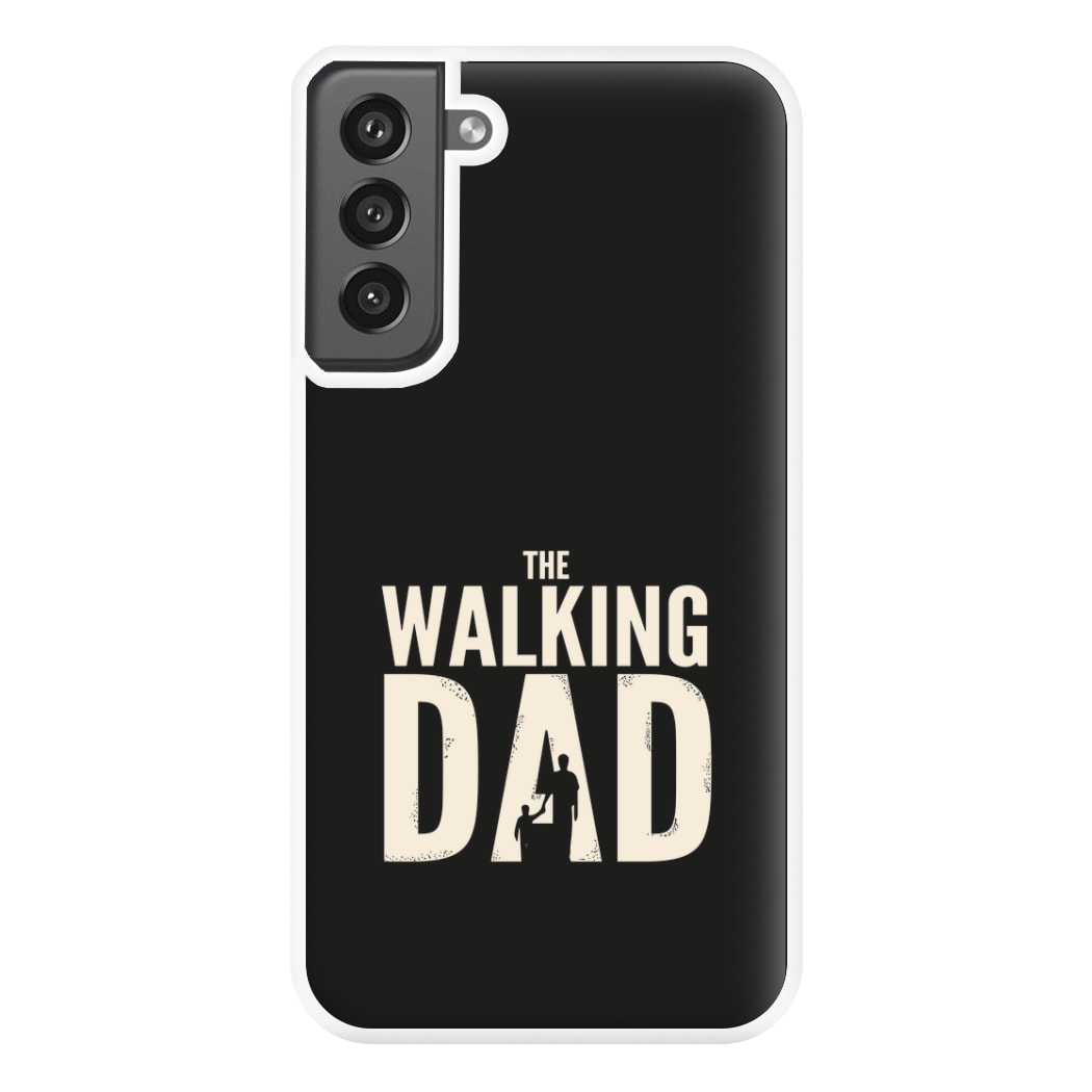 The Walking Dad - Fathers Day Phone Case for Galaxy S21FE