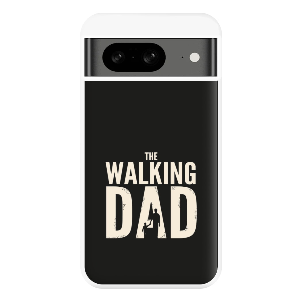 The Walking Dad - Fathers Day Phone Case for Google Pixel 8