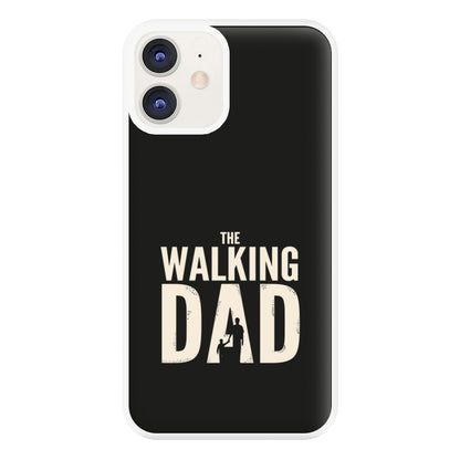 The Walking Dad - Fathers Day Phone Case for iPhone 12 / 12 Pro