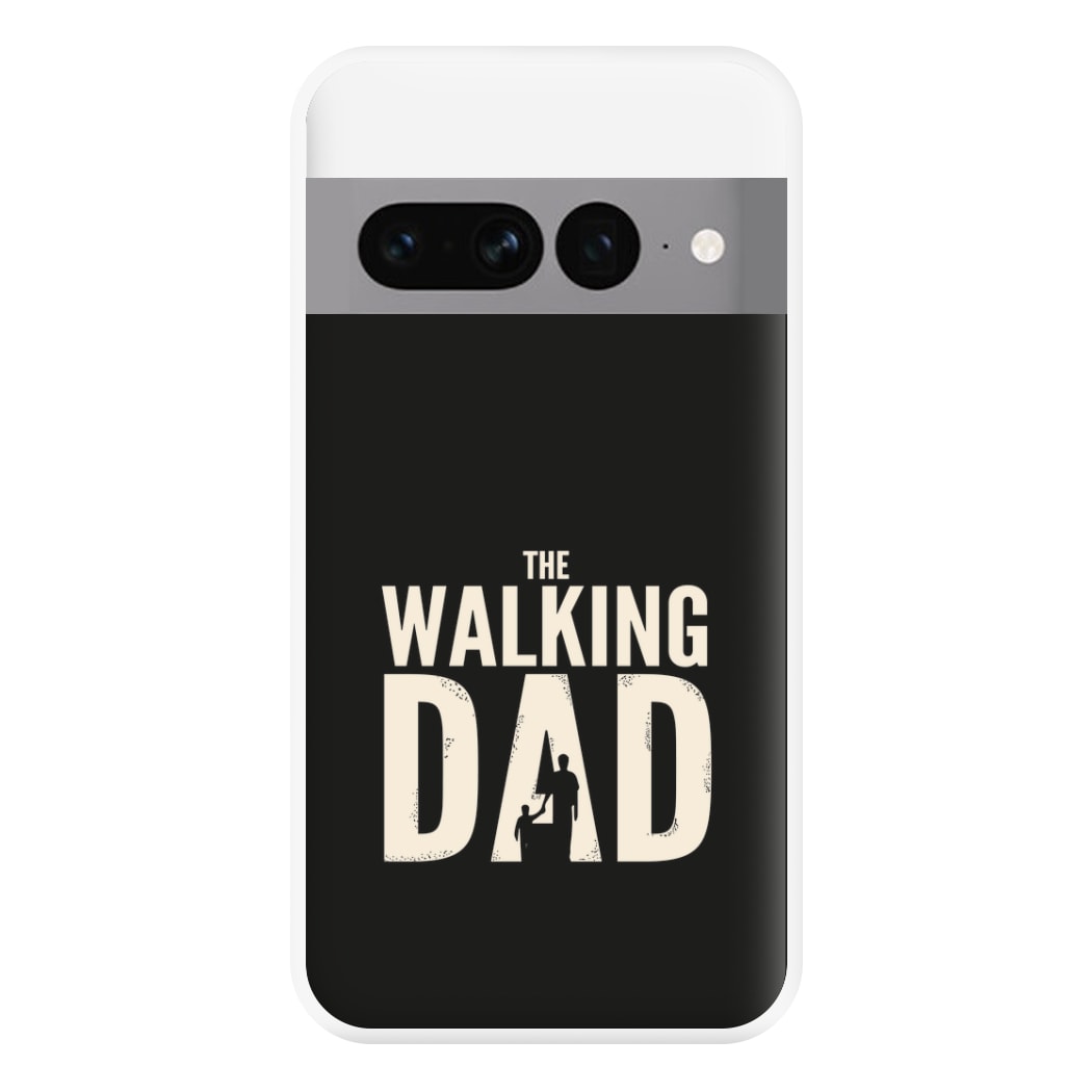 The Walking Dad - Fathers Day Phone Case for Google Pixel 7 Pro