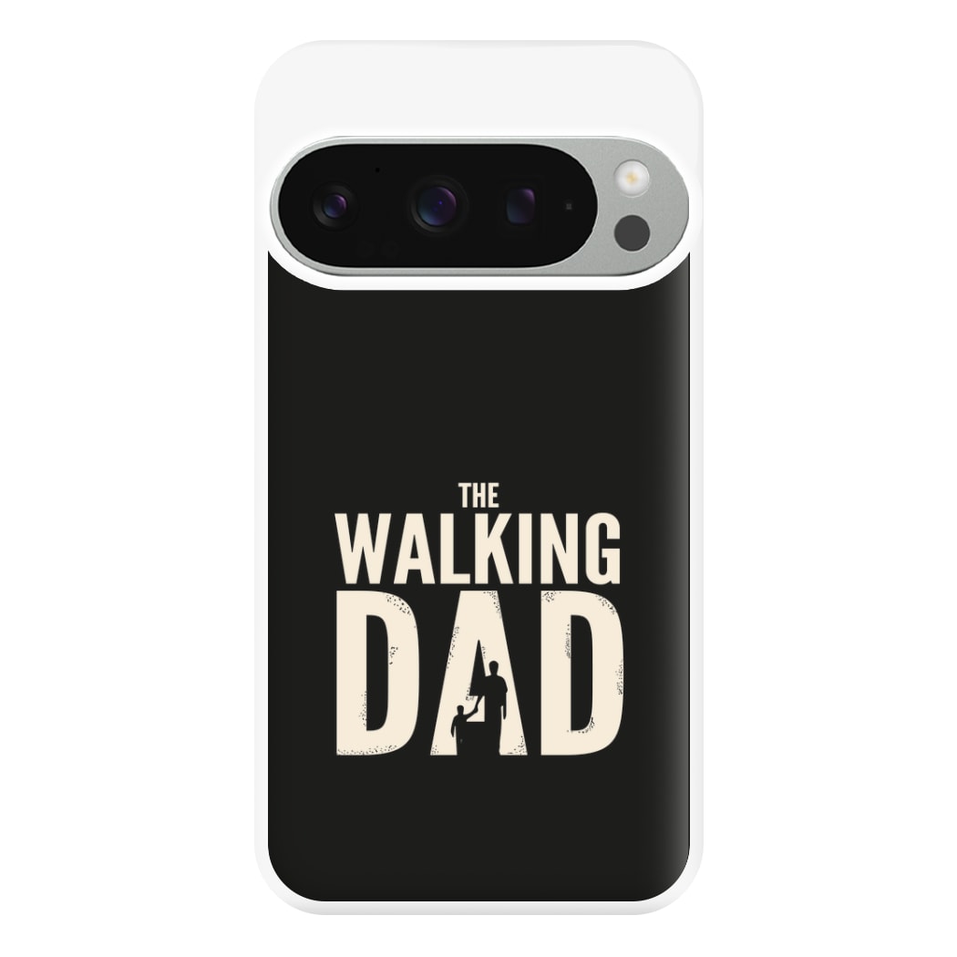 The Walking Dad - Fathers Day Phone Case for Google Pixel 9 Pro XL