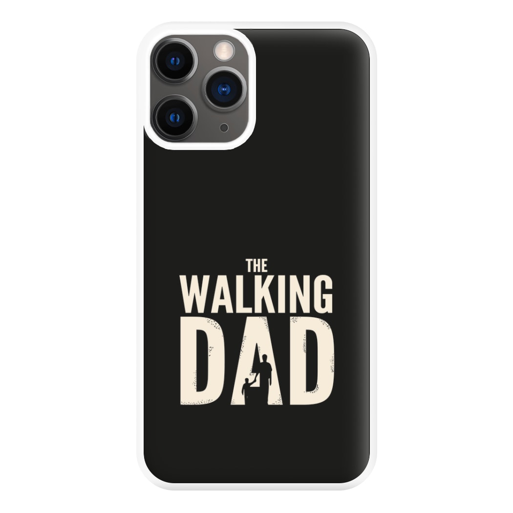 The Walking Dad - Fathers Day Phone Case for iPhone 12 Pro Max