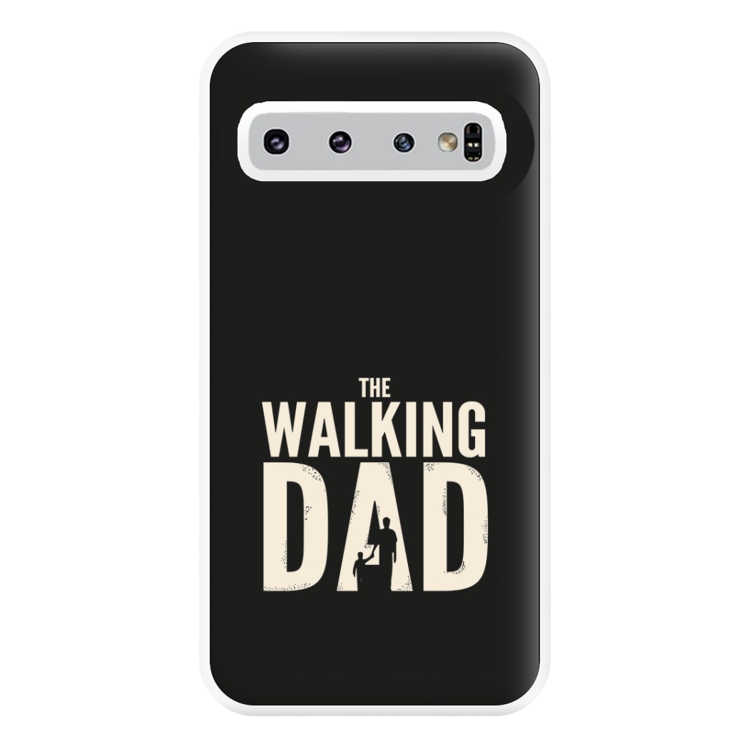 The Walking Dad - Fathers Day Phone Case for Galaxy S10 Plus