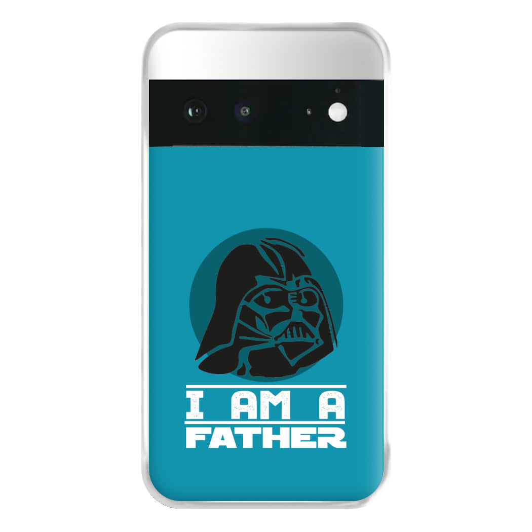 I Am Your Father - Fathers Day Phone Case for Google Pixel 6a