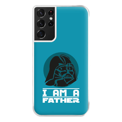 I Am Your Father - Fathers Day Phone Case for Galaxy S21 Ultra