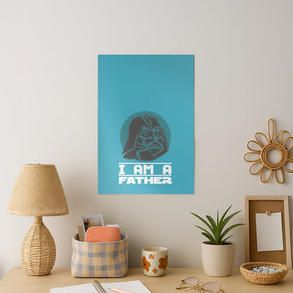 I Am Your Father - Fathers Day Art Print