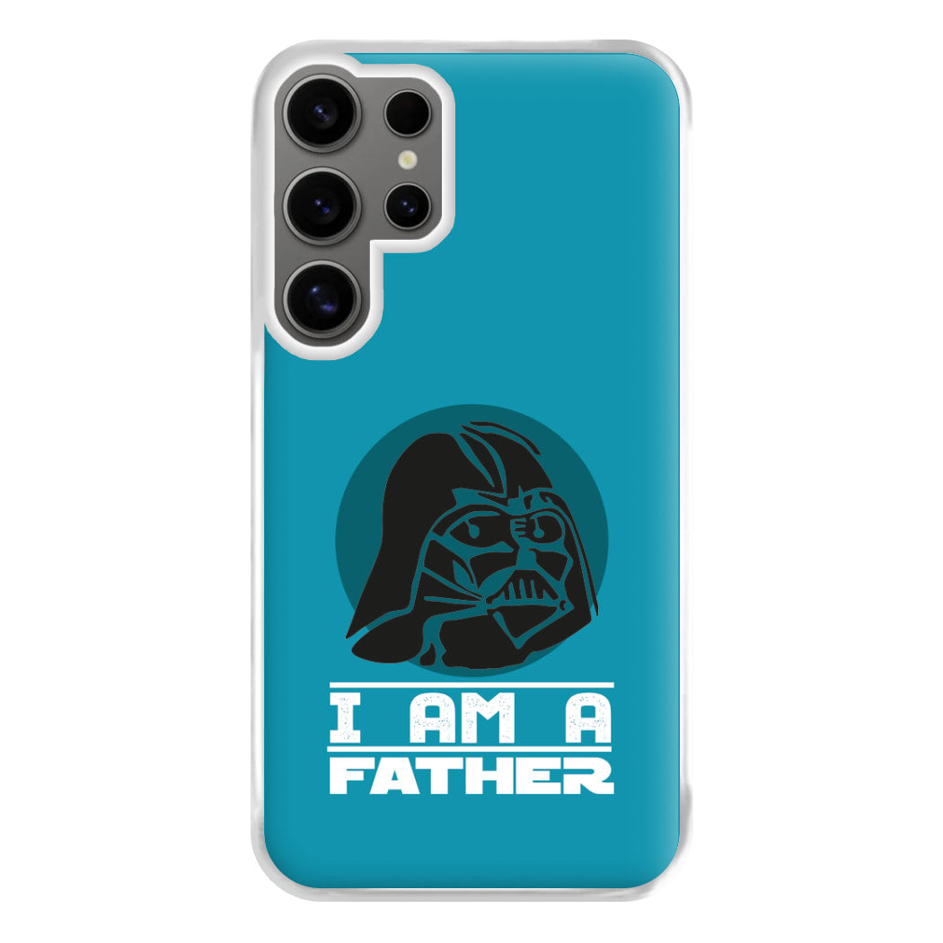 I Am Your Father - Fathers Day Phone Case for Galaxy S25 Ultra