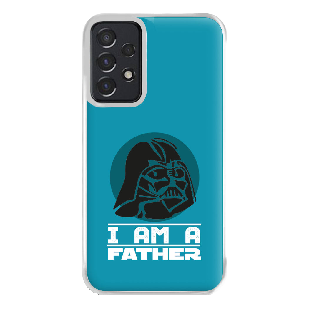 I Am Your Father - Fathers Day Phone Case for Galaxy A52 / A52s