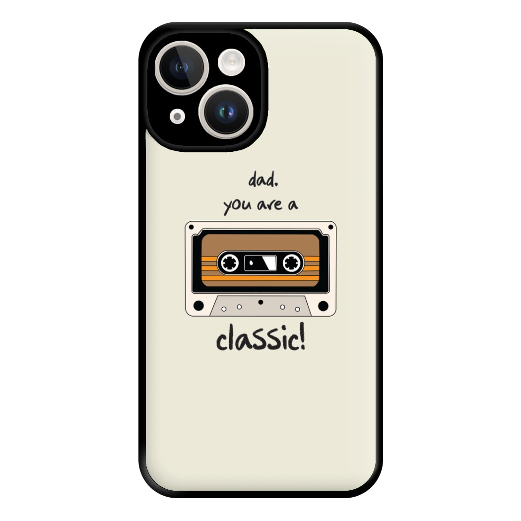 You Are A Classic - Fathers Day Phone Case for iPhone 14