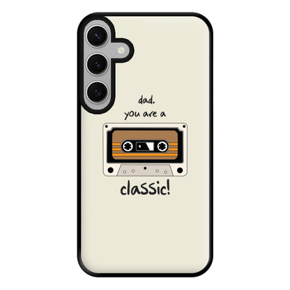 You Are A Classic - Fathers Day Phone Case for Galaxy S24FE