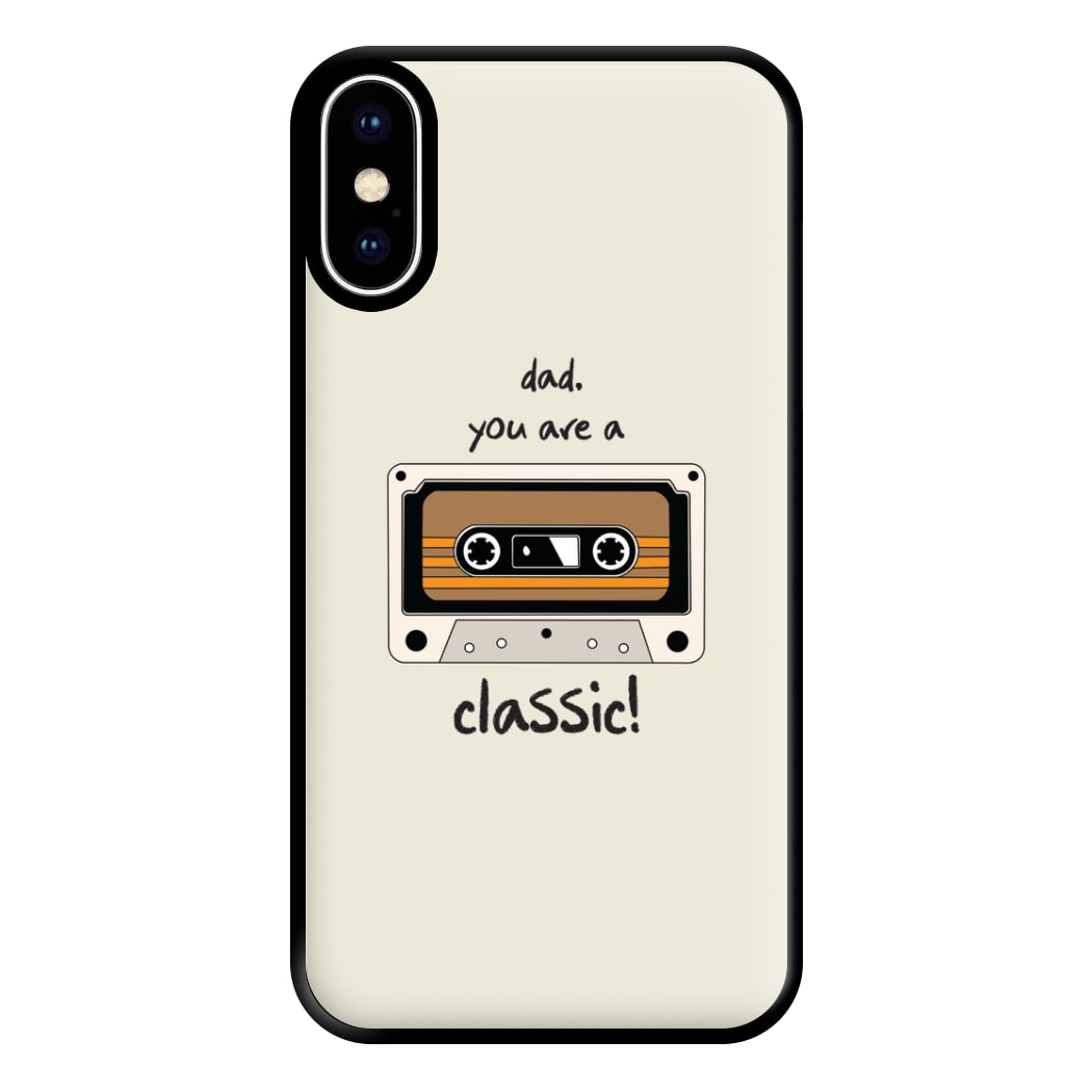 You Are A Classic - Fathers Day Phone Case for iPhone XS Max