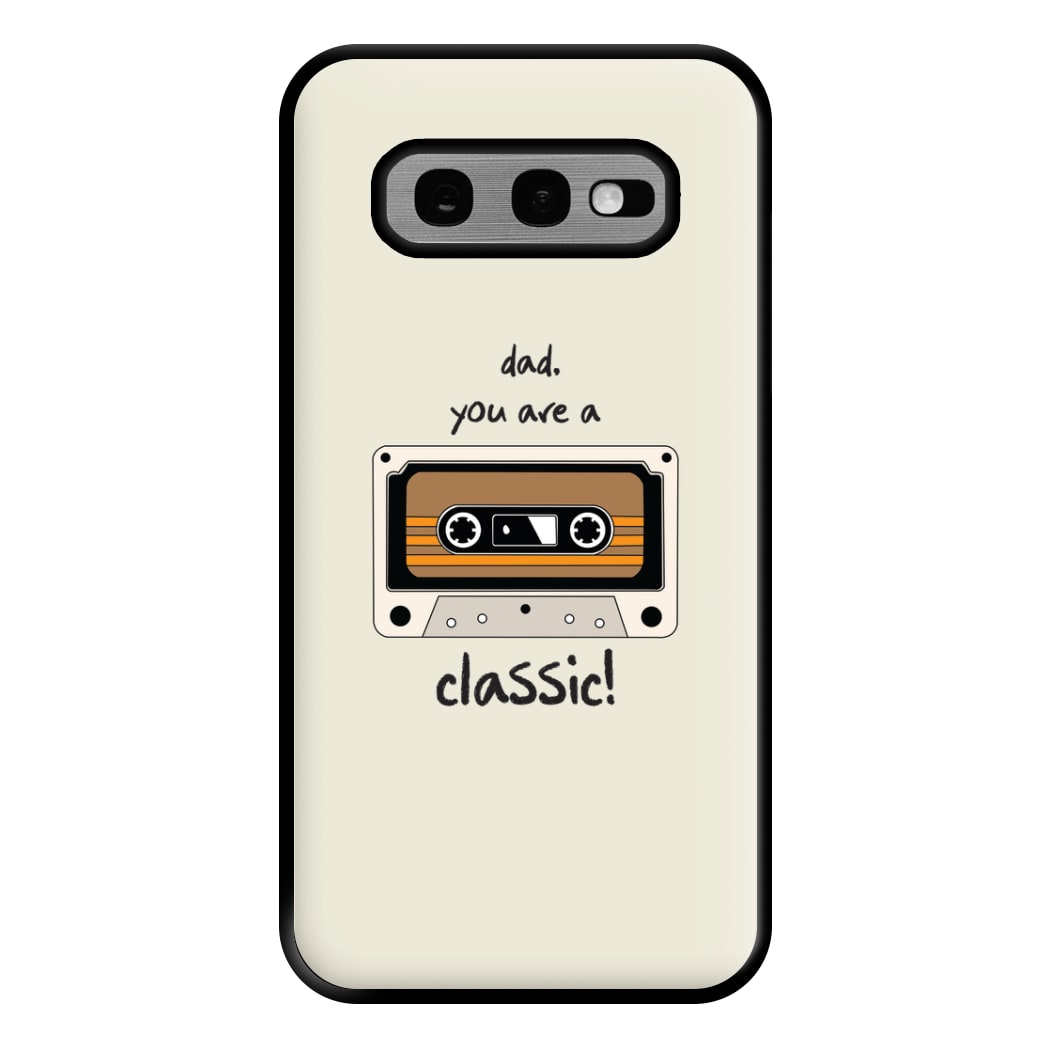 You Are A Classic - Fathers Day Phone Case for Galaxy S10e