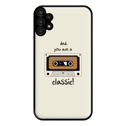 You Are A Classic - Fathers Day Phone Case for Galaxy A13