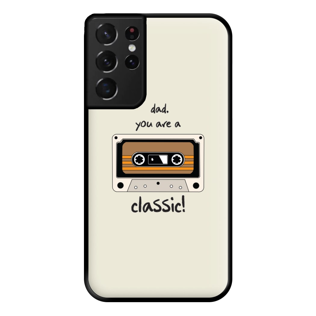 You Are A Classic - Fathers Day Phone Case for Galaxy S21 Ultra