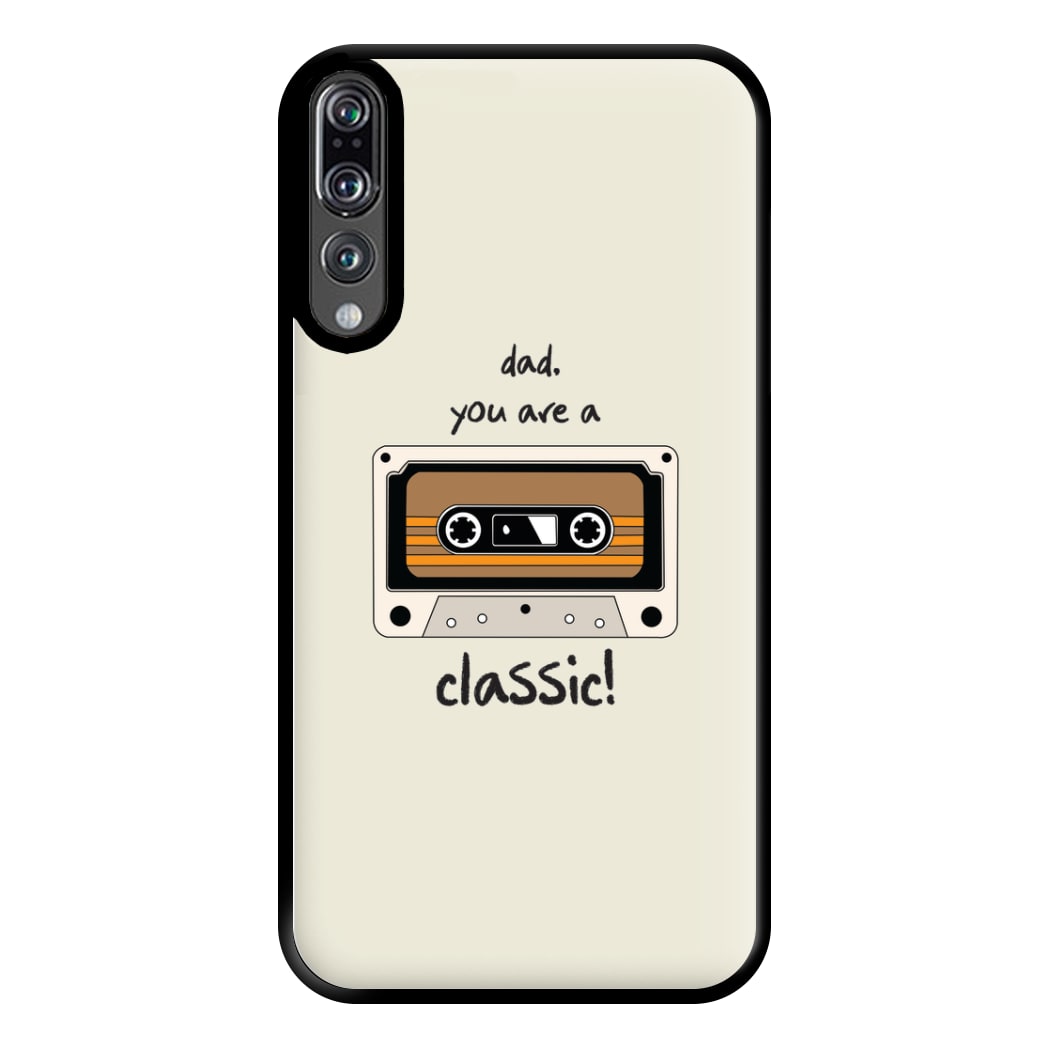 You Are A Classic - Fathers Day Phone Case for Huawei P20 Pro