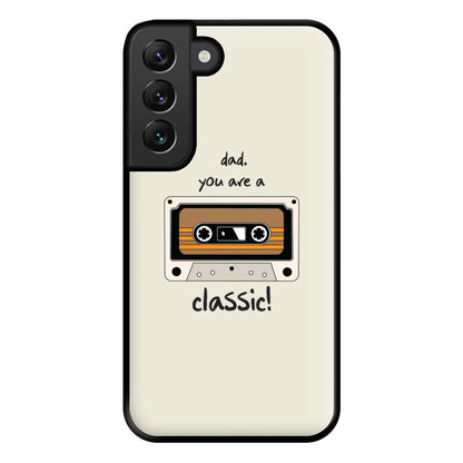 You Are A Classic - Fathers Day Phone Case for Galaxy S22 Plus