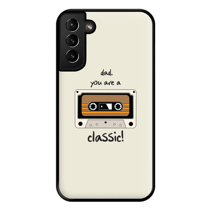 You Are A Classic - Fathers Day Phone Case for Galaxy S21 Plus