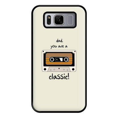 You Are A Classic - Fathers Day Phone Case for Galaxy S8 Plus