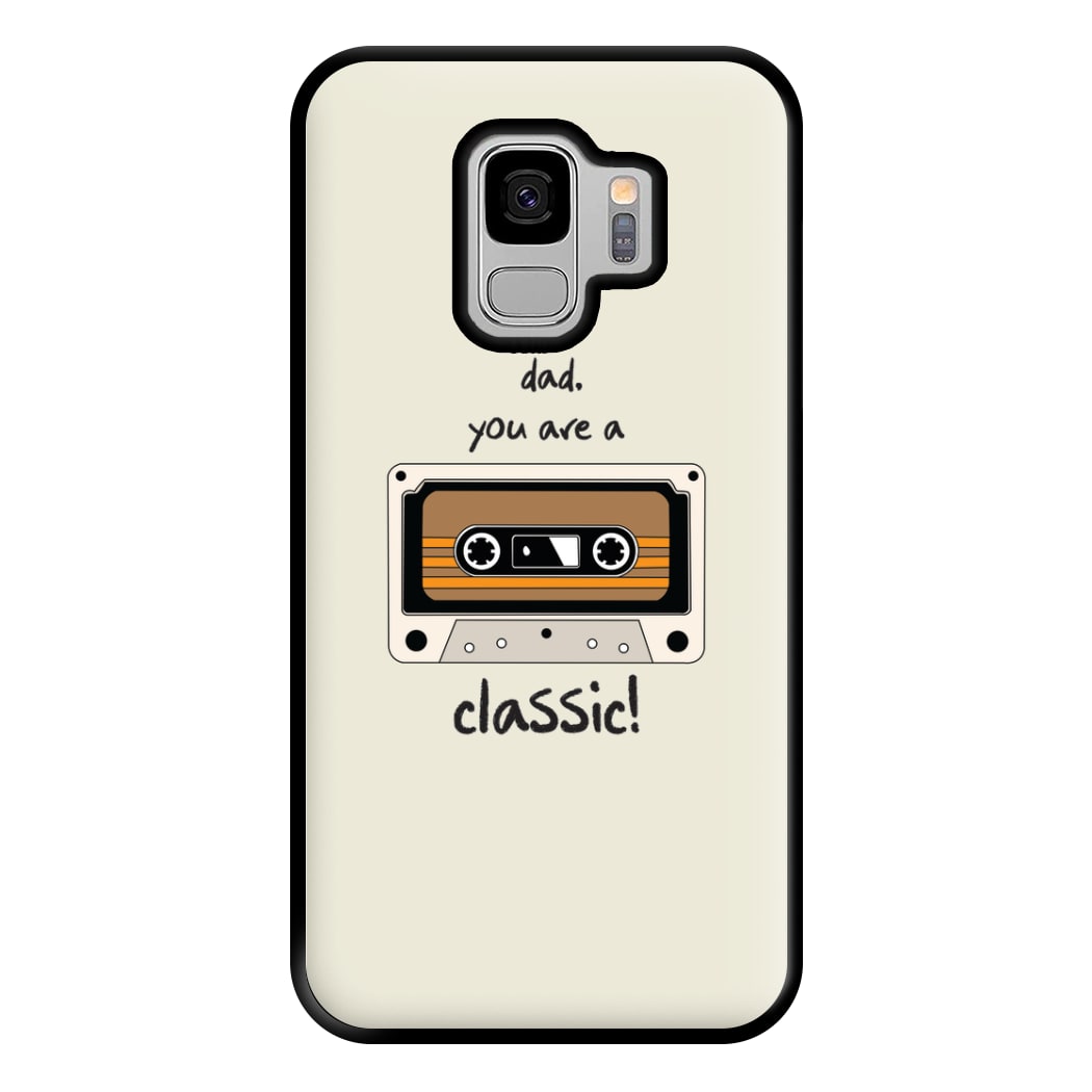 You Are A Classic - Fathers Day Phone Case for Galaxy S9 Plus