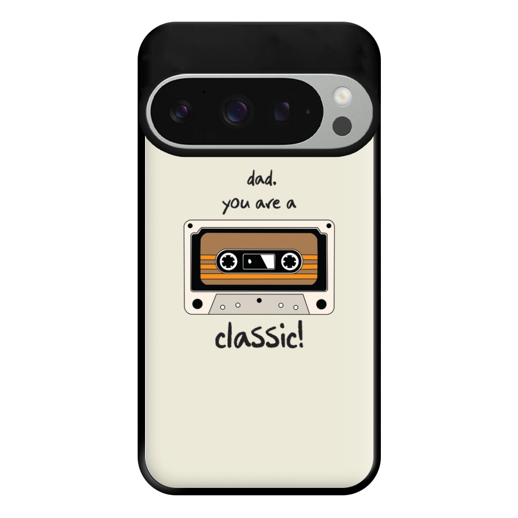 You Are A Classic - Fathers Day Phone Case for Google Pixel 9 Pro XL