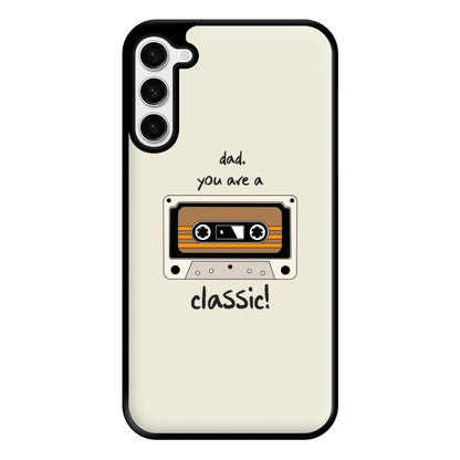 You Are A Classic - Fathers Day Phone Case for Galaxy S23 Plus