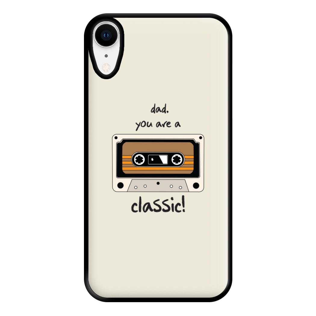 You Are A Classic - Fathers Day Phone Case for iPhone XR