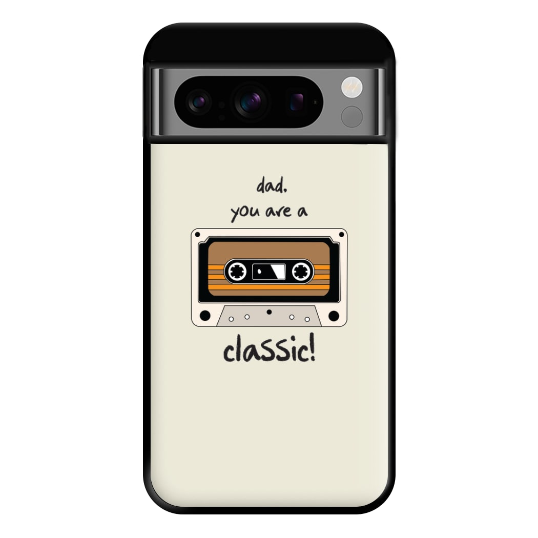 You Are A Classic - Fathers Day Phone Case for Google Pixel 8 Pro