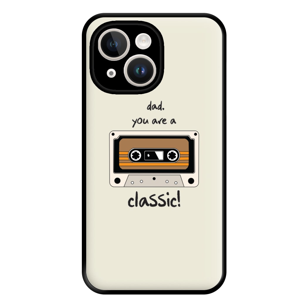 You Are A Classic - Fathers Day Phone Case for iPhone 14 Plus