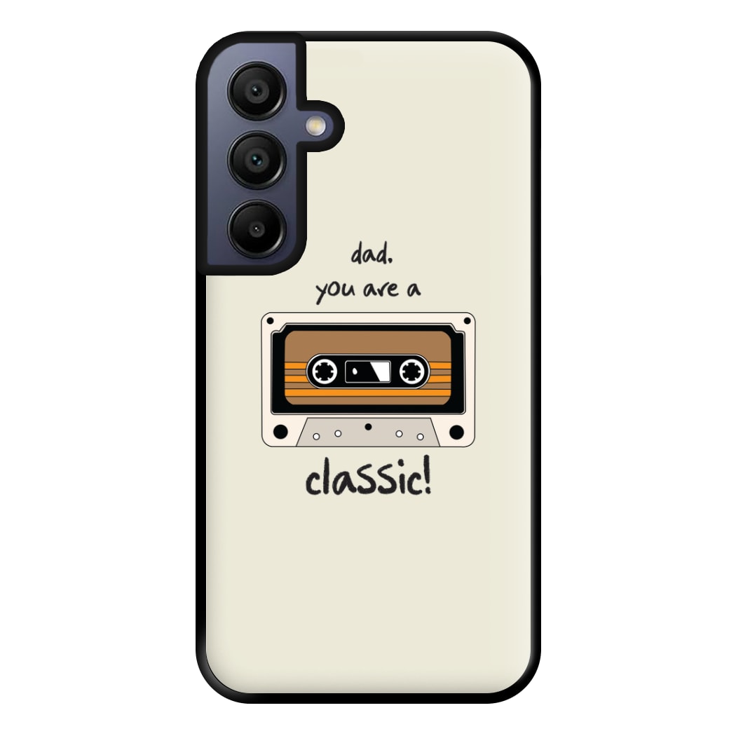 You Are A Classic - Fathers Day Phone Case for Galaxy A15