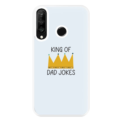 King Of Dad Jokes - Fathers Day Phone Case for Huawei P30 Lite