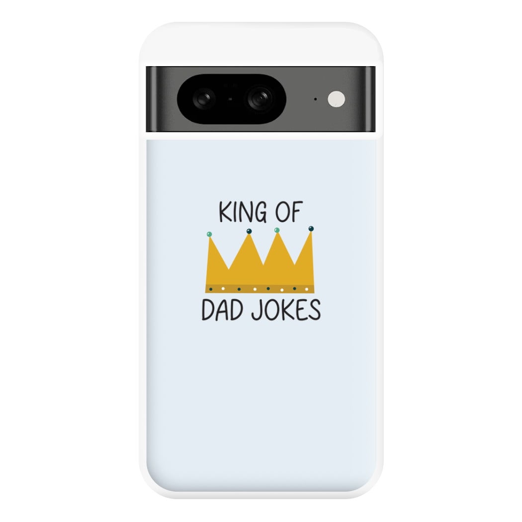 King Of Dad Jokes - Fathers Day Phone Case for Google Pixel 8