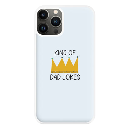 King Of Dad Jokes - Fathers Day Phone Case for iPhone 11 Pro Max