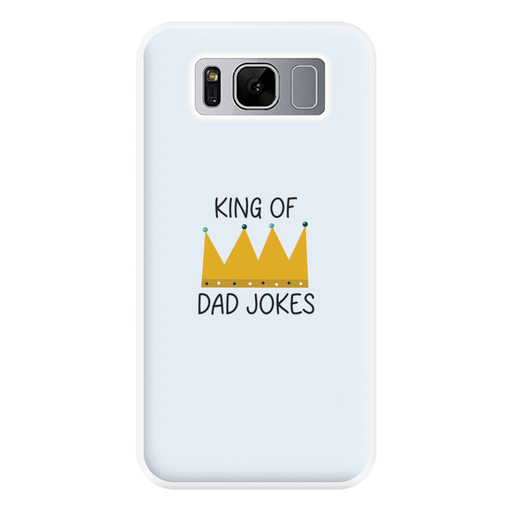 King Of Dad Jokes - Fathers Day Phone Case for Galaxy S8 Plus