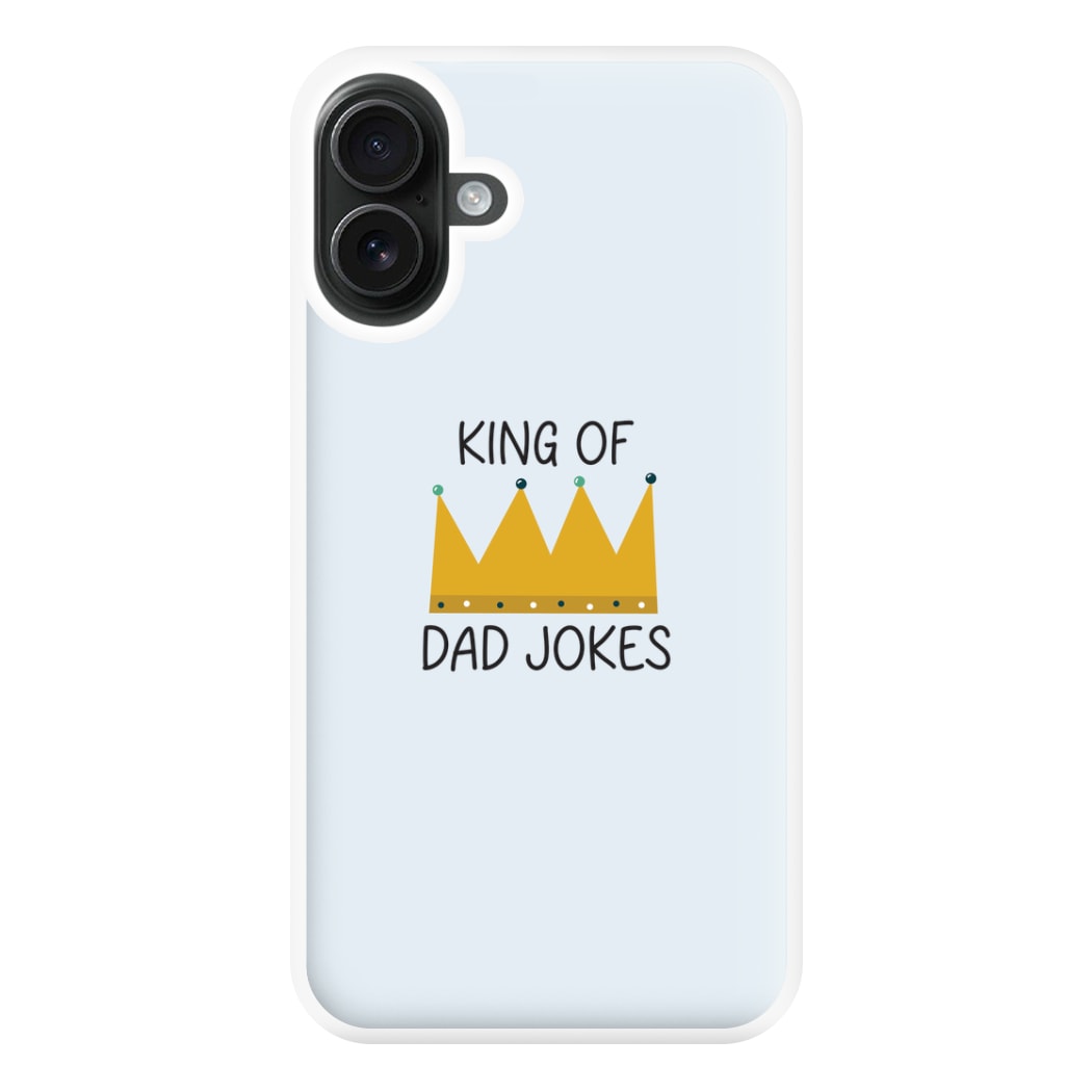 King Of Dad Jokes - Fathers Day Phone Case for iPhone 16 Plus