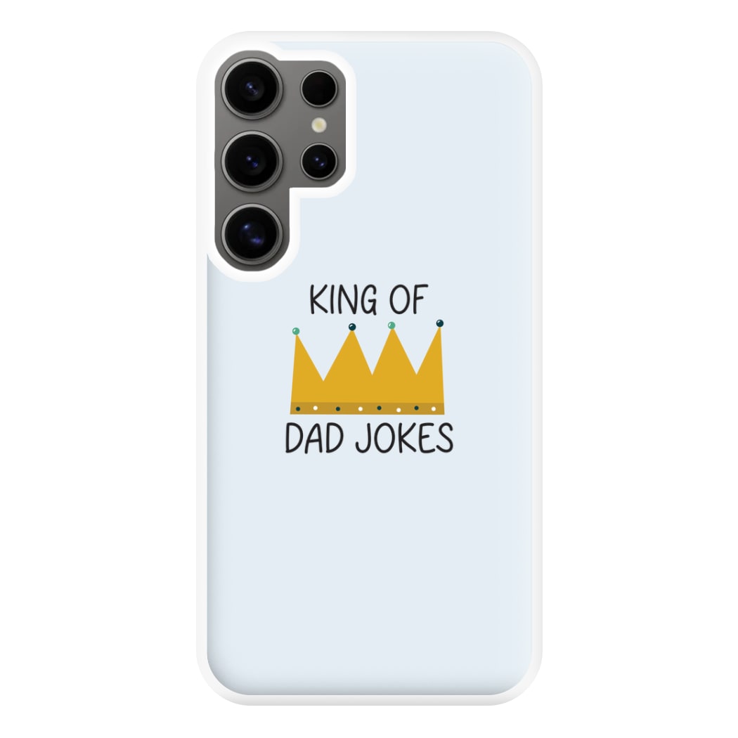 King Of Dad Jokes - Fathers Day Phone Case for Galaxy S25 Ultra